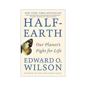 Half-Earth: Our Planet's Fight for Life by Edward O. Wilson · Hardback Book